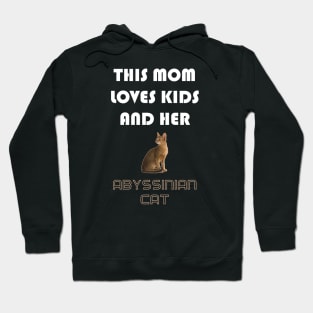 This Mom Loves Kids and Her Abyssinian Cat Hoodie